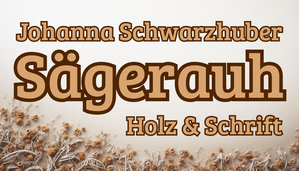 sägerauh Holz & Schrift /Kleingewerbe